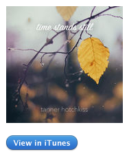 Time Stands Still Album by Tanner Hotchkiss