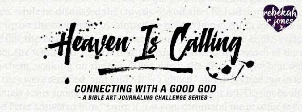 Heaven Is Calling - A Bible Art Journaling Challenge Series