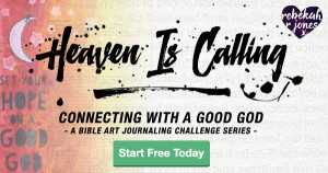 Heaven Is Calling - A Bible Art Journaling Challenge Series