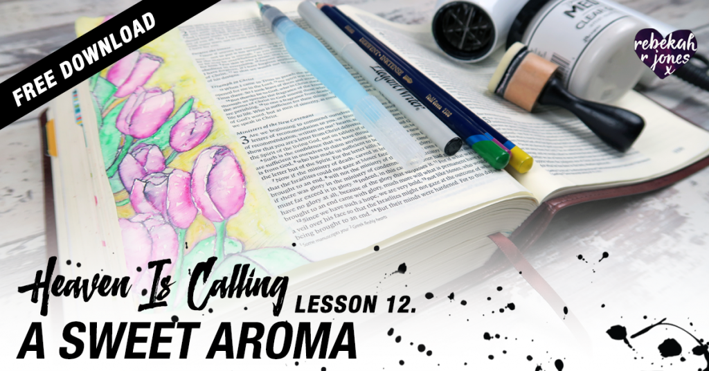 Heaven Is Calling Lesson 12 - A Sweet Aroma