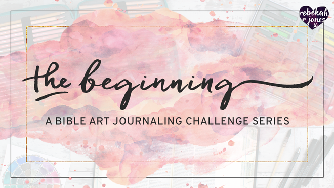 The Beginning - Bible Art Journaling Challenge