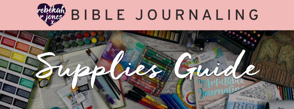 Bible Journaling Supplies Guide - Rebekah R Jones